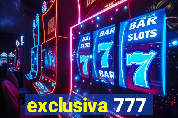 exclusiva 777